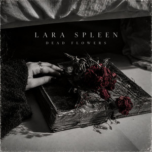 Dead Flowers by LARA SPLEEN