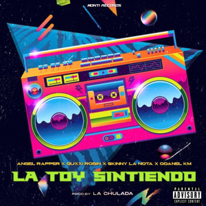 La Toy Sintiendo by Monti Records, Guxxi Robin, Angel Rapper, Skinny La Nota, Odanel KM