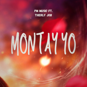 PM MUSIC - Montay Yo (feat. Therly Job)