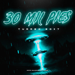 30 Mil Pies (Turreo Edit) by Nico Manriquez, EZE!