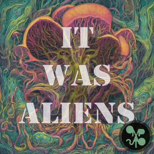 It was aliens by Omapots