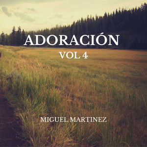 Miguel Martinez - Adoración Vol 4