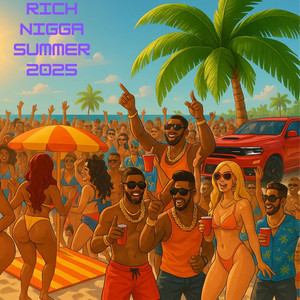 RICH NIGGA SUMMER 2025