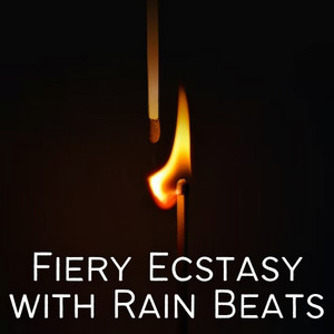 Fiery Ecstasy with Rain Beats album