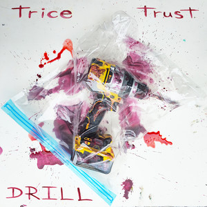 Drill by Trice Trust
