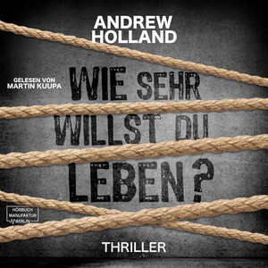 Wie sehr willst du leben? [Howard-Caspar-Reihe, Band 1 (ungekürzt)]