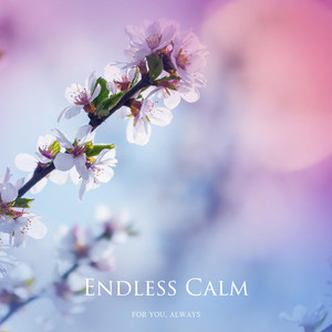 Endless Calm by For You, Always