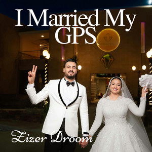 I Married My GPS by Zizer Droom