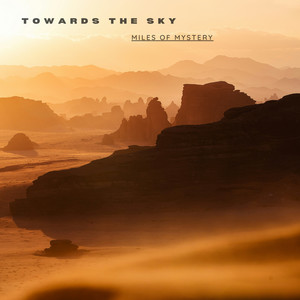 Towards The Sky by Miles of Mystery