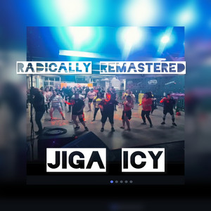 RADICALLY REMASTERED by Jiga Icy