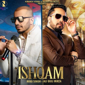 Ishqam by Mika Singh, Ali Quli Mirza