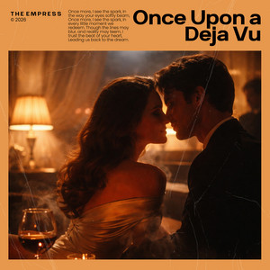 Once Upon a Deja Vu by The Empress