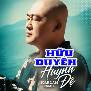 Đoàn Lâm - Hữu Duyên Huynh Đệ (Remix Version)