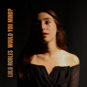 Would you mind? by Lulu Robles