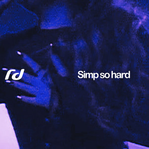Simp so hard by Royal Drue