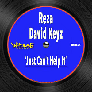 Just Can't Help It - Edit by Reza, David Keyz