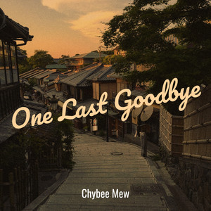 One Last Goodbye by Chybee Mew