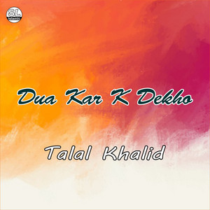 Talal Khalid - Dua Kar To Dekho (Original)