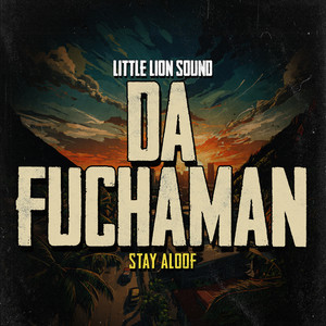 Stay Aloof by Da Fuchaman, Little Lion Sound