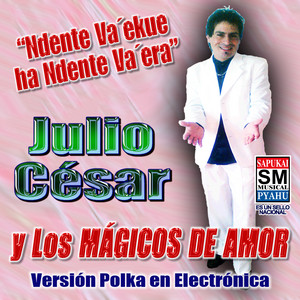 Julio César y Los Magicos de Amor - Cada 8 Ya Ipukuma