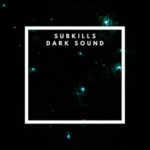 Subkills - Dark Sound