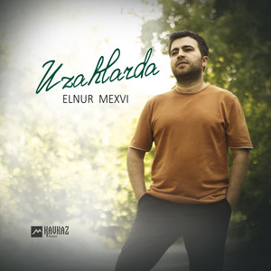 Elnur Mexvi - Uzahlarda