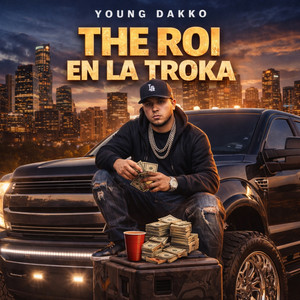 THE ROI EN LA TROKA by YOUNG DAKKO