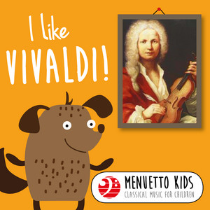 I Like Vivaldi! (Menuetto Kids - Classical Music for Children) album