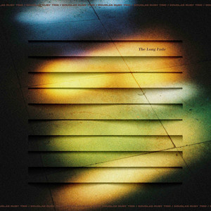 The Long Fade by Douglas Ruby Trio