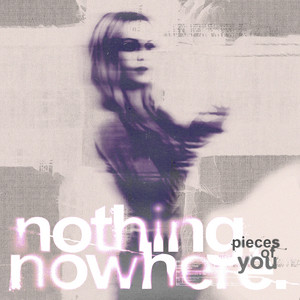 Pieces of You by nothing,nowhere.