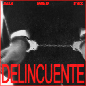 DELINCUENTE by 8 y Medio