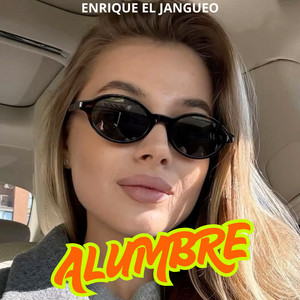 Alumbre by Enrique el Jangueo