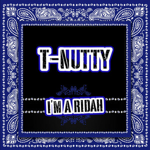 I'm a Ridah by T-Nutty