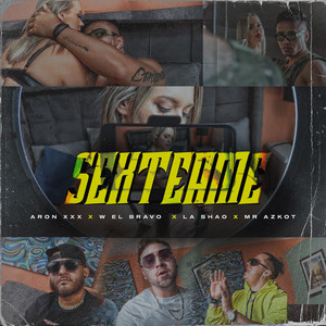 Sexteame by Aron xxx, w el bravo, La Shao, Mr. Azkot