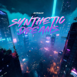 Synthetic Dreams by AstraN0ir