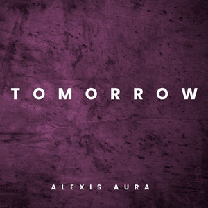 Tomorrow by Alexis Aura