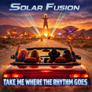 Take Me Where The Rhythm Goes by Solar Fusion
