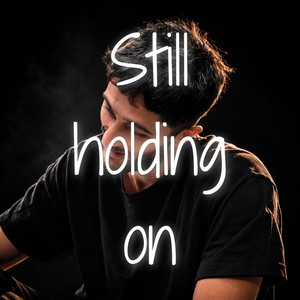 Still Holding On by Roudeep