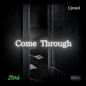 Come Through by 2tok6