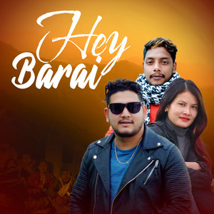 Diplove Khati, Rajesh Bishwakarma & Sugam Sherpa - Hey Barai