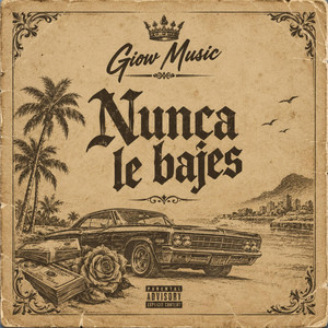 Nunca Le Bajes by Giow Music