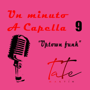 Tate Martin - Uptown funk (Un minuto a capella)