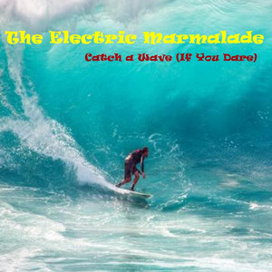 Catch a Wave (If You Dare)