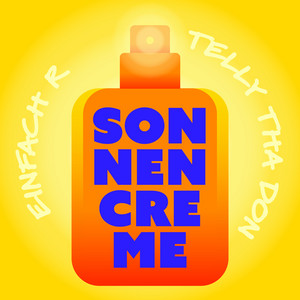 Sonnencreme by Einfach R, Telly Tha Don