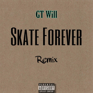 Skate Forever remix by GT WILL
