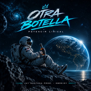 Otra Botella by Potencia Lirical, Jay santana prod, Obreidy