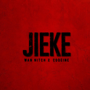 JIEKE by Codeine.254, Wan Nitch