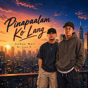 Pinapaalam Ko Lang by Joshua Mari, Lua P.