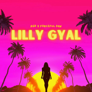 RGK x Forceful Don - Lilly Gyal