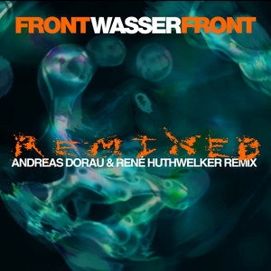 Wasser - Andreas Dorau & René Huthwelker Remix - Short Version by FRONT, Andreas Dorau, René Huthwelker